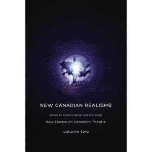 New Canadian Realisms - (New Essays in Canadian Theatre) by  Roberta Barker & Kim Solga (Paperback) - 1 of 1