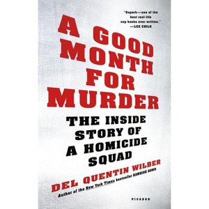 A Good Month for Murder - by  Del Quentin Wilber (Paperback) - 1 of 1