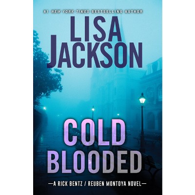 Cold Blooded - (Bentz/Montoya Novel) by  Lisa Jackson (Paperback)