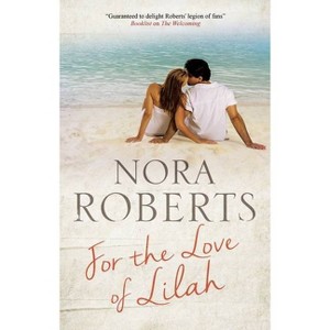 For the Love of Lilah - by  Nora Roberts (Hardcover) - 1 of 1