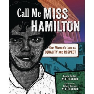 Call Me Miss Hamilton - by  Carole Boston Weatherford (Hardcover) - 1 of 1