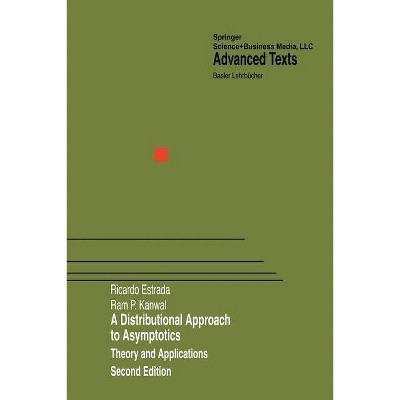 A Distributional Approach to Asymptotics - (Birkhäuser Advanced Texts Basler Lehrbücher) 2nd Edition by  Ricardo Estrada & RAM P Kanwal (Paperback)