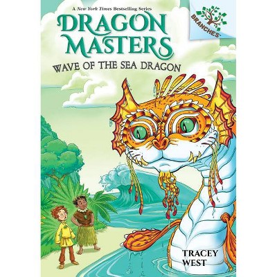 Wave of the Sea Dragon: A Branches Book (Dragon Masters #19) (Library Edition), 19 - by  Tracey West (Hardcover)