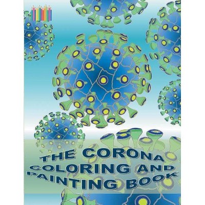 The Corona Coloring and Painting Book - by  Brian Gagg (Paperback)