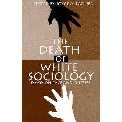 The Death of White Sociology - by  Ladner (Paperback)