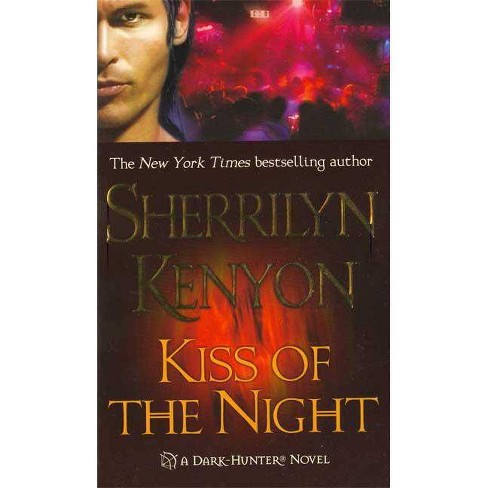 Kiss Of The Night Dark Hunter Novels By Sherrilyn Kenyon Paperback Target