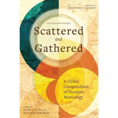 Scattered and Gathered - by  Sadiri Joy Tira & Tetsunao Yamamori (Paperback)