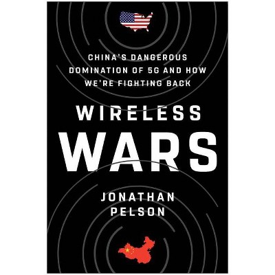 Wireless Wars - by  Jonathan Pelson (Hardcover)