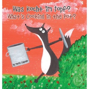 Was Kocht im Topf? - What's Cooking in the Pot? - (Bilingual Books) by  Maria Cappello (Hardcover) - 1 of 1