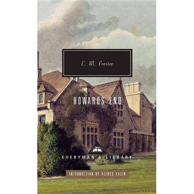 Howards End - (Everyman's Library Contemporary Classics) by  E M Forster (Hardcover)