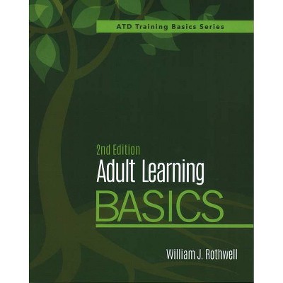 Adult Learning Basics - 2nd Edition by  William J Rothwell (Paperback)