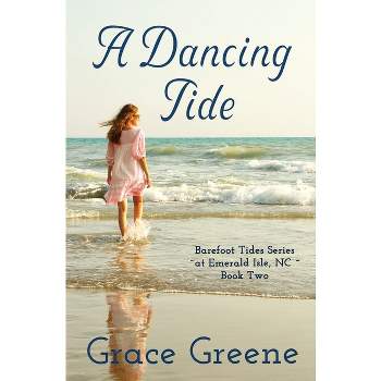 A Dancing Tide - (Barefoot Tides) by  Grace Greene (Paperback)
