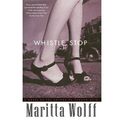Whistle Stop - by  Maritta Wolff (Paperback)