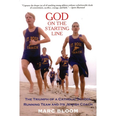 God on the Starting Line - by  Marc Bloom (Paperback)