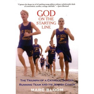 God on the Starting Line - by  Marc Bloom (Paperback) - 1 of 1