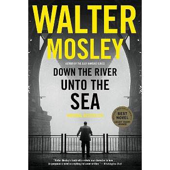 Down the River Unto the Sea - by  Walter Mosley (Paperback)