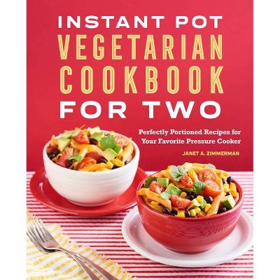 The Instant Pot(r) Vegetarian Cookbook for Two - by  Janet A Zimmerman (Paperback)