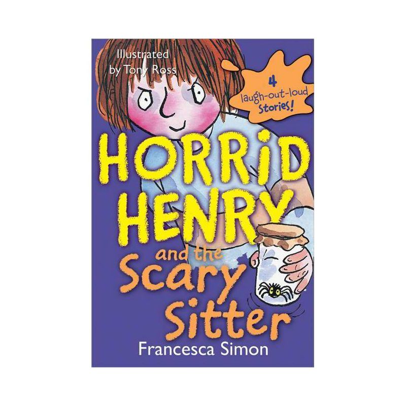 Horrid Henry and the Scary Sitter - by  Francesca Simon (Paperback), 1 of 2