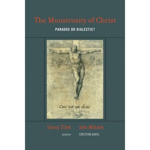 The Monstrosity of Christ - (Short Circuits) by  Slavoj Zizek & John Milbank (Paperback) - 1 of 1