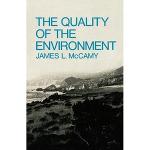 The Quality of the Environment - by  McCamy (Paperback) - 1 of 1