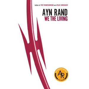 We the Living - 75th Edition by  Ayn Rand (Paperback) - 1 of 1