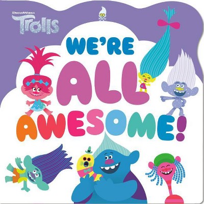 We're All Awesome! (DreamWorks Trolls) - by  Sebastian Belle (Board Book)
