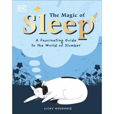 The Magic of Sleep - by  Vicky Woodgate (Hardcover)