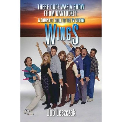 There Once Was a Show from Nantucket - by  Bob Leszczak (Paperback)