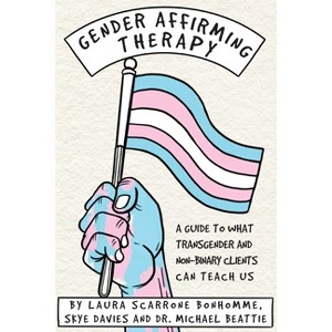 Gender Affirming Therapy - by  Laura Scarrone (Paperback) - 1 of 1