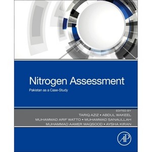 Nitrogen Assessment - by  Tariq Aziz & Abdul Wakeel & Muhammad Watto & Muhammad Ullah & Muhammad Maqsood & Aysha Kiran (Paperback) - 1 of 1