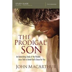 The Prodigal Son Bible Study Guide - by  John F MacArthur (Paperback) - 1 of 1