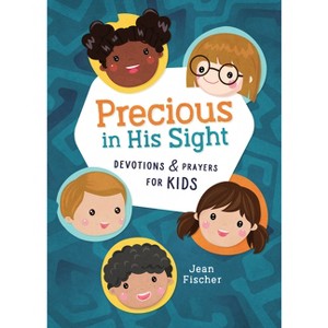 Precious in His Sight - by  Jean Fischer (Paperback) - 1 of 1