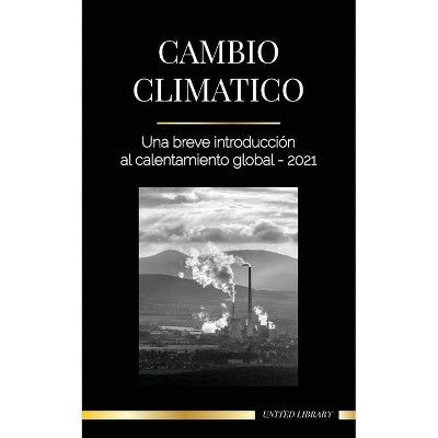 Cambio climático - (Tierra) by  United Library (Paperback)