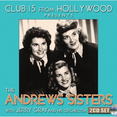 Andrews Sisters - Club 15 From Hollywood Presents The Andr (CD)