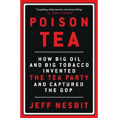 Poison Tea - by  Jeff Nesbit (Hardcover)