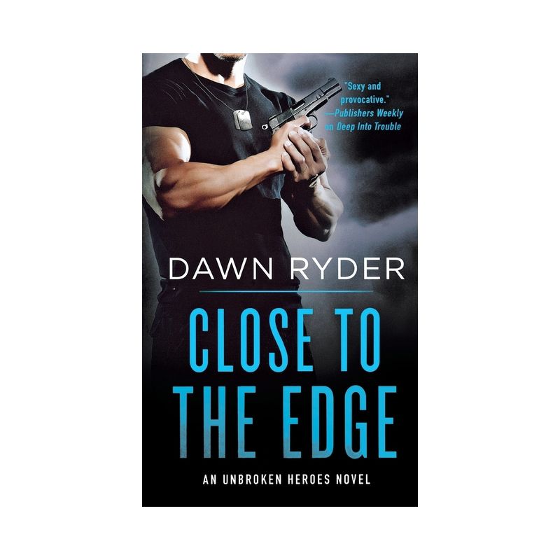 Close to the Edge - (Unbroken Heroes) by  Dawn Ryder (Paperback), 1 of 2