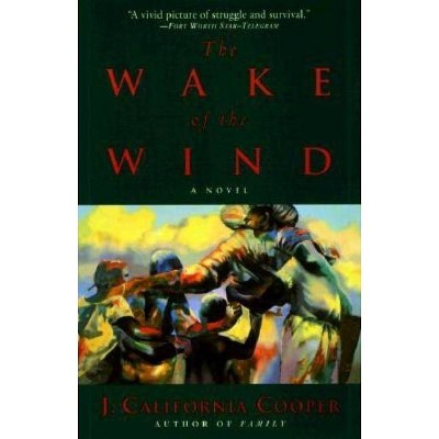 The Wake of the Wind - by  J California Cooper (Paperback)