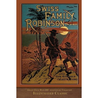 Swiss Family Robinson - by  Johann David Wyss (Paperback)