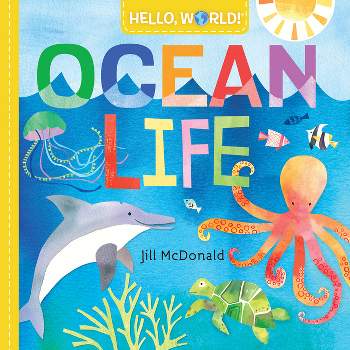 Hello, World! Ocean Life - by Jill McDonald (Board Book)