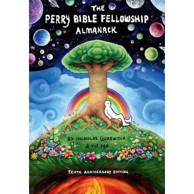 The Perry Bible Fellowship Almanack (10th Anniversary Edition) - by  Nicholas Gurewitch (Hardcover)