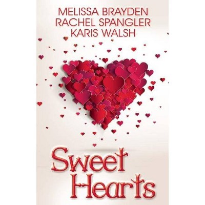 Sweet Hearts - by  Melissa Brayden & Karis Walsh & Rachel Spangler (Paperback)
