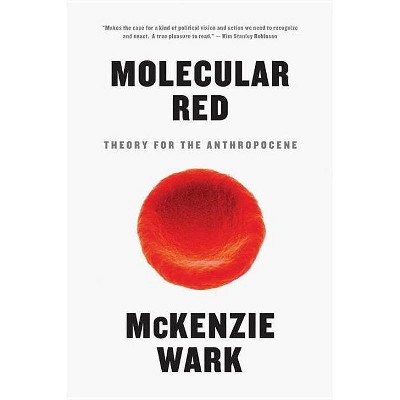  Molecular Red - by  McKenzie Wark (Paperback) 