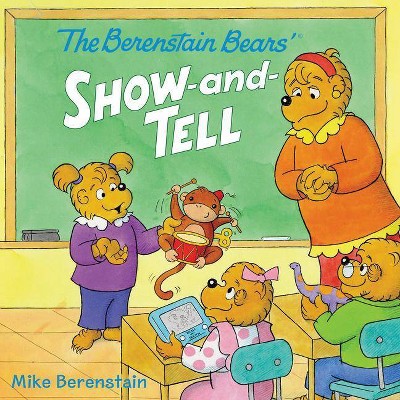 Berenstain Bears' Show-and-Tell -  (Berenstain Bears) by Mike Berenstain (Paperback)