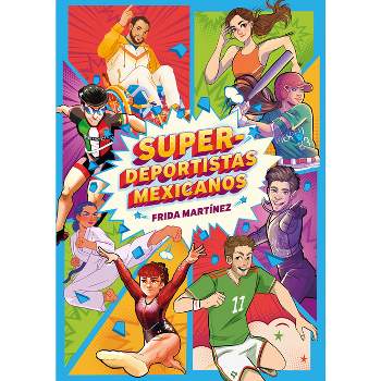 Super Deportistas Mexicanos / Mexican Super-Athletes - by  Frida Martínez (Paperback)