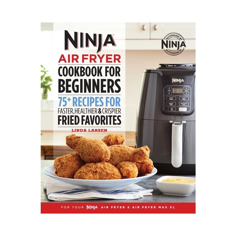 The Official Ninja Air Fryer Cookbook for Beginners - (Ninja Cookbooks) by  Linda Larsen (Paperback), 1 of 2