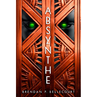 Absynthe - by  Brendan P Bellecourt (Paperback)