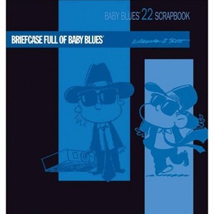 Briefcase Full of Baby Blues - (Baby Blues Scrapbook) by  Rick Kirkman & Jerry Scott (Paperback) - 1 of 1