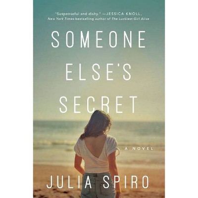 Someone Else's Secret - by  Julia Spiro (Paperback)