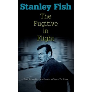 The Fugitive in Flight - (Personal Takes) by  Stanley Fish (Hardcover) - 1 of 1
