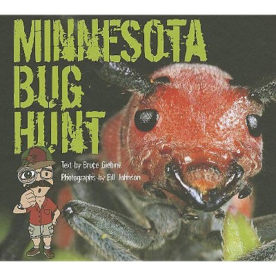 Minnesota Bug Hunt - by  Bruce Giebink (Hardcover)